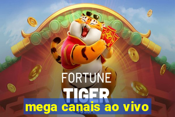 mega canais ao vivo